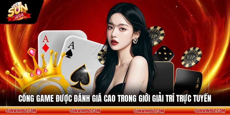 Cổng game được đánh giá cao trong giới giải trí trực tuyến