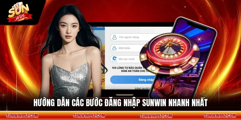 Hướng dẫn các bước đăng nhập SUNWIN nhanh nhất