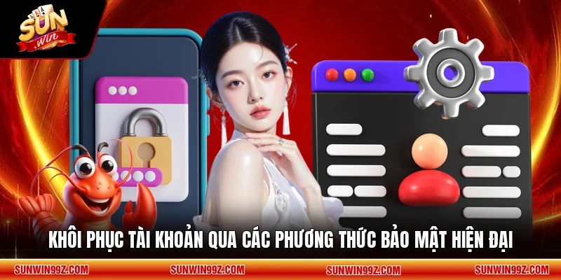 Khôi phục tài khoản qua các phương thức bảo mật hiện đại
