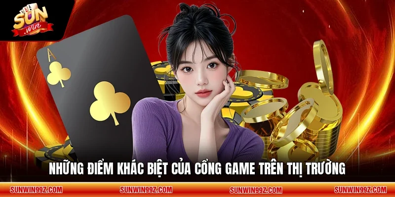 Những điểm khác biệt của cổng game trên thị trường