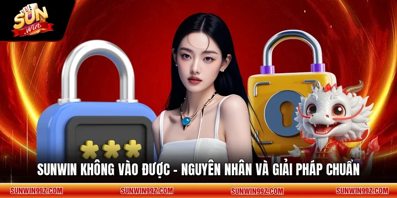 SUNWIN Không Vào Được